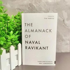 The Almanack of Naval Ravikant: A Guid To