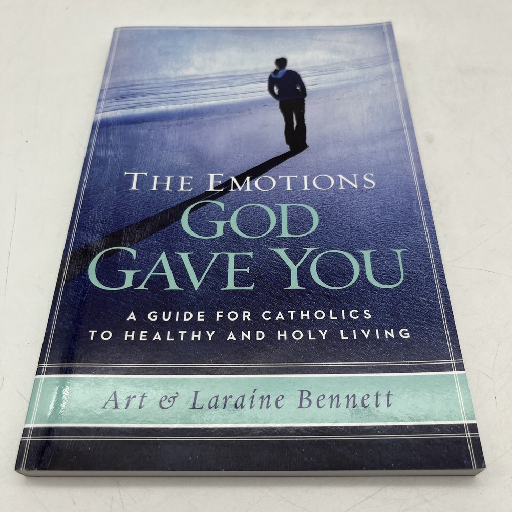 Emotions God Gave You : A Guide for Catholics to Healthy and Holy Living, Pap…