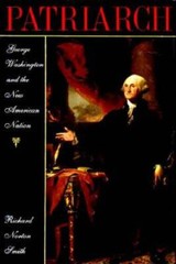 Patriarch: George Washington and the New American Nation – Hardcover – GOOD