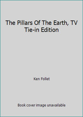 The Pillars Of The Earth, TV Tie-in Edition by Ken Follet