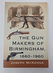 The Gun Makers of Birmingham 1660-1960 Joseph McKenna Paperback 2021