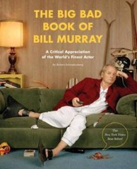 The Big Bad Book of Bill Murray: A Critical Appreciation of the World’s F – GOOD