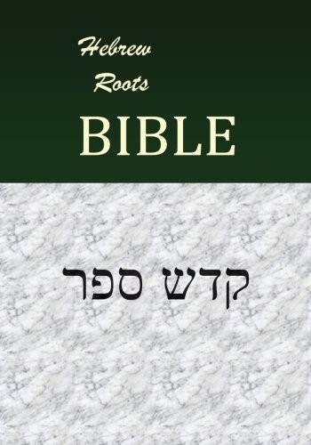 Hebrew Roots Bible – Qodesh Cepher Paperback – July 13, 2012