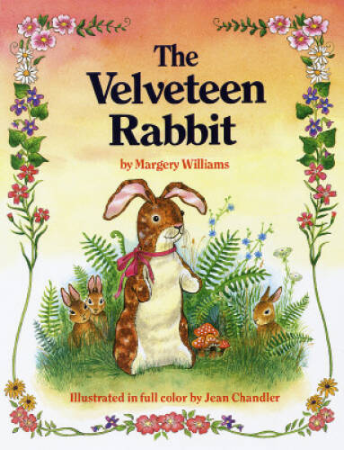 The Velveteen Rabbit, or, How Toys Become Real – Hardcover – VERY GOOD