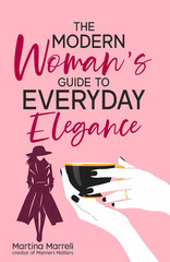 The Modern Woman’S Guide to Everyday Elegance