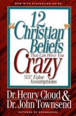 12 'Christian’ Beliefs That Can Drive You Cr- paperback, 0310494915, Henry Cloud