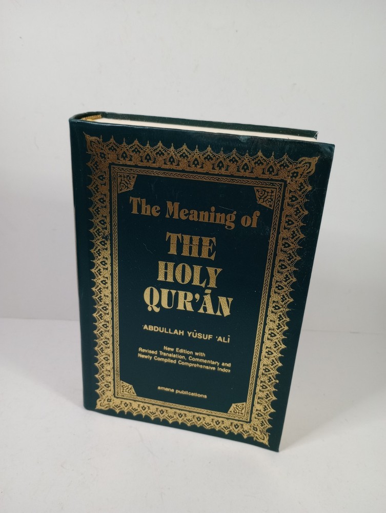 The Meaning of THE HOLY QUR’AN Abdulla Yùsuf 'Ali Amana Publishers 2009 11th Ed.