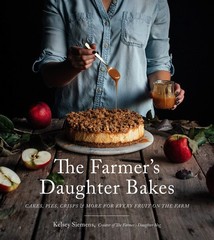 The Farmer’s Daughter Bakes: Cakes, Pies, Crisps and More for Every Fruit …