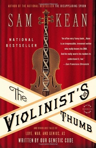 The Violinist’s Thumb: And Other Lost Tales of Love, War, and Genius, as Writte