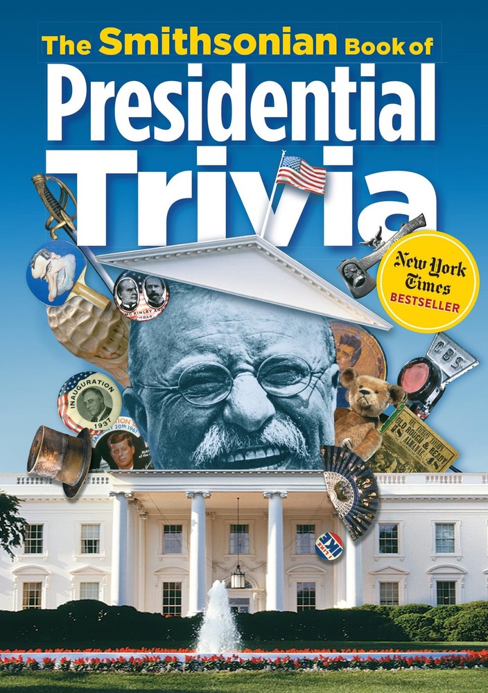 The Smithsonian Book of Presidential Trivia – Smithsonian Institution|Pastan…