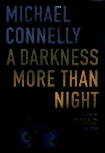 A Darkness More Than Night – Hardcover By Connelly, Michael – VERY GOOD