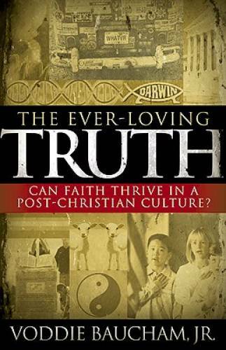 The Ever-Loving Truth: Can Faith Thrive in a Post-Christian Culture? – GOOD