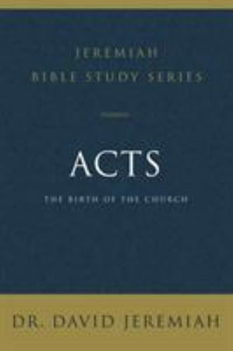 Acts: The Birth of the Church (Jeremiah Bible Study Series) – David Jeremiah