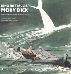 Santo Alligo Carlo Piano Dino Battaglia Moby Dick (Hardback) (UK IMPORT)
