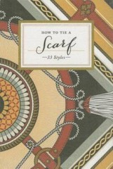 How to Tie a Scarf: 33 Styles – Hardcover By Potter Style – GOOD
