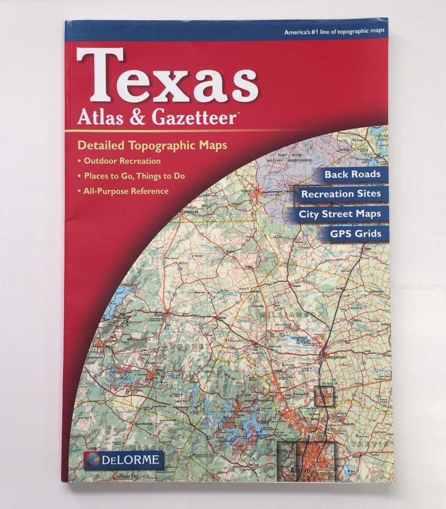Texas Atlas & Gazetteer [Delorme Atlas & Gazetteer] 2005 – 168 Pages