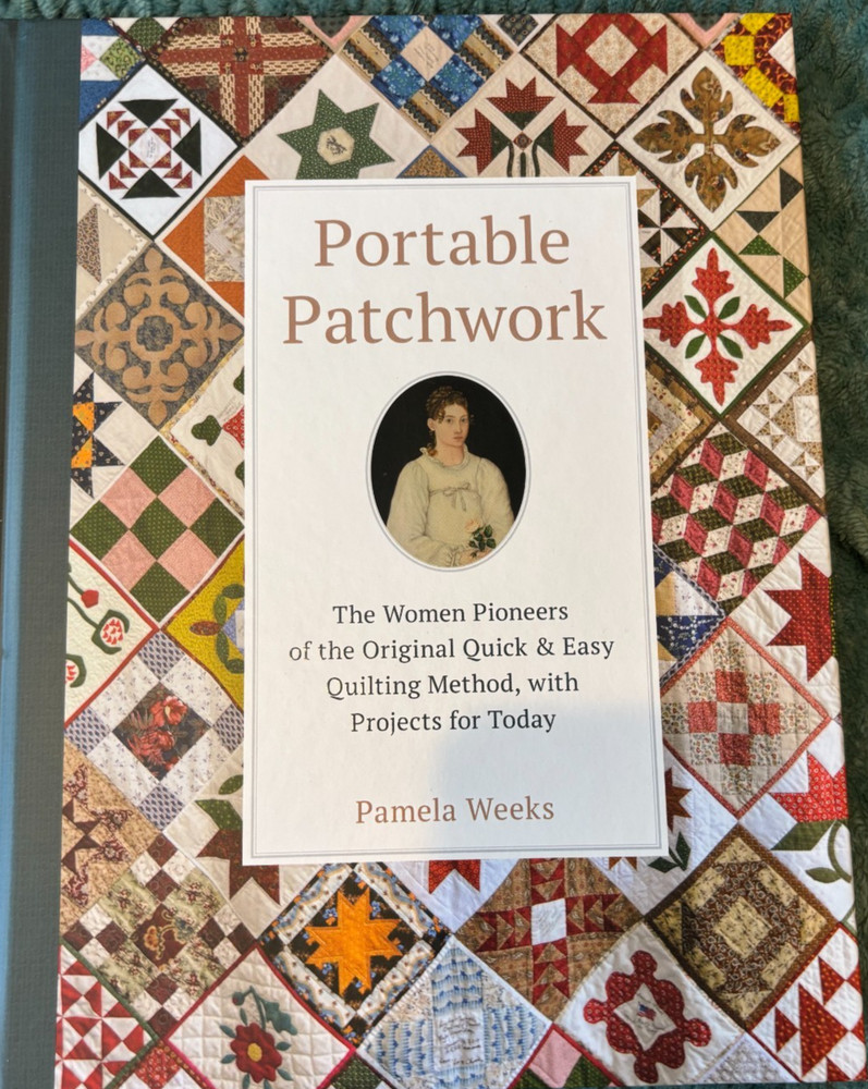 Portable Patchwork: The Women Pioneers of the Original Quick & Easy Quilting…