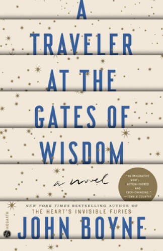 A Traveler at the Gates of Wisdom: A Novel – Paperback By Boyne, John – GOOD
