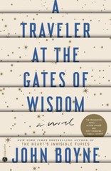 A Traveler at the Gates of Wisdom: A Novel – Paperback By Boyne, John – GOOD