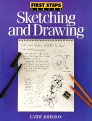 Sketching and Drawing (First Step Series) – Paperback By Johnson, Cathy – GOOD