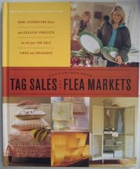 Good Things from Tag Sales & Flea Markets – Hardcover By Martha Stewart – GOOD