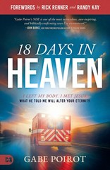 18 Days in Heaven I Left My Body. I Met Jesus. What He Told Me Will Alter You…
