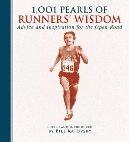1001 Pearls Ser.: 1,001 Pearls of Runners’ Wisdom : Advice and Inspiration…