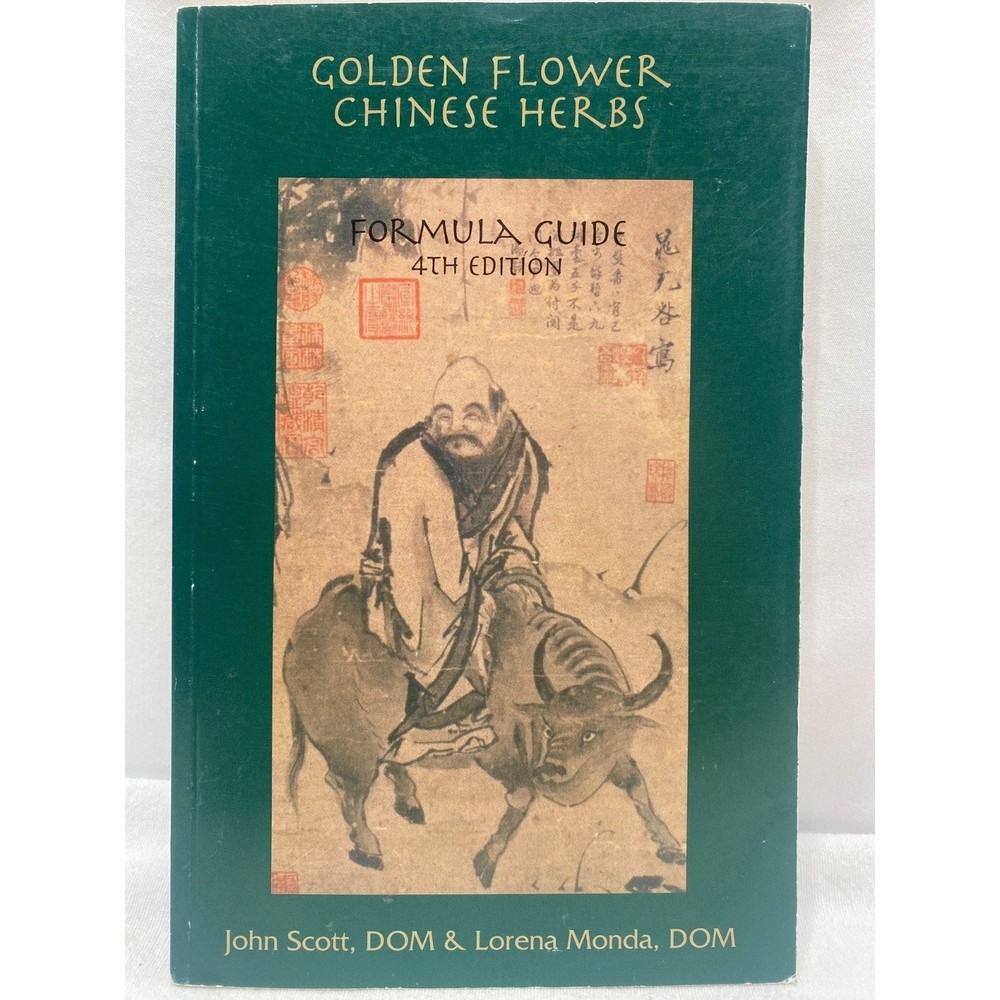Golden Flower Chinese Herbs: Formula Guide Scott, John and Lorena Monda: