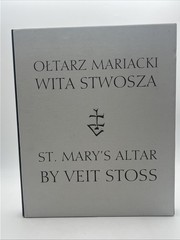 Blask: Oltarz Mariacki Wita Stwosza (Shrine: St. Mary’s Alter) By Veit Stoss