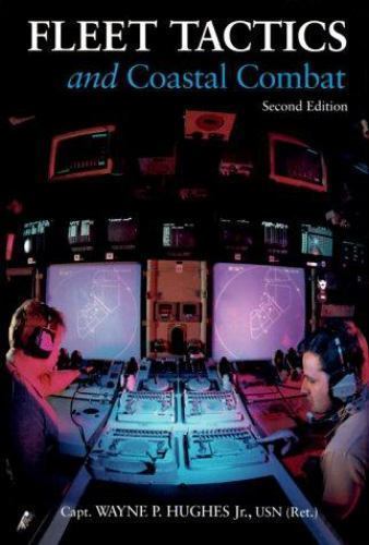 Fleet Tactics and Coastal Combat, 2nd Edition by Hughes Jr, Wayne P.