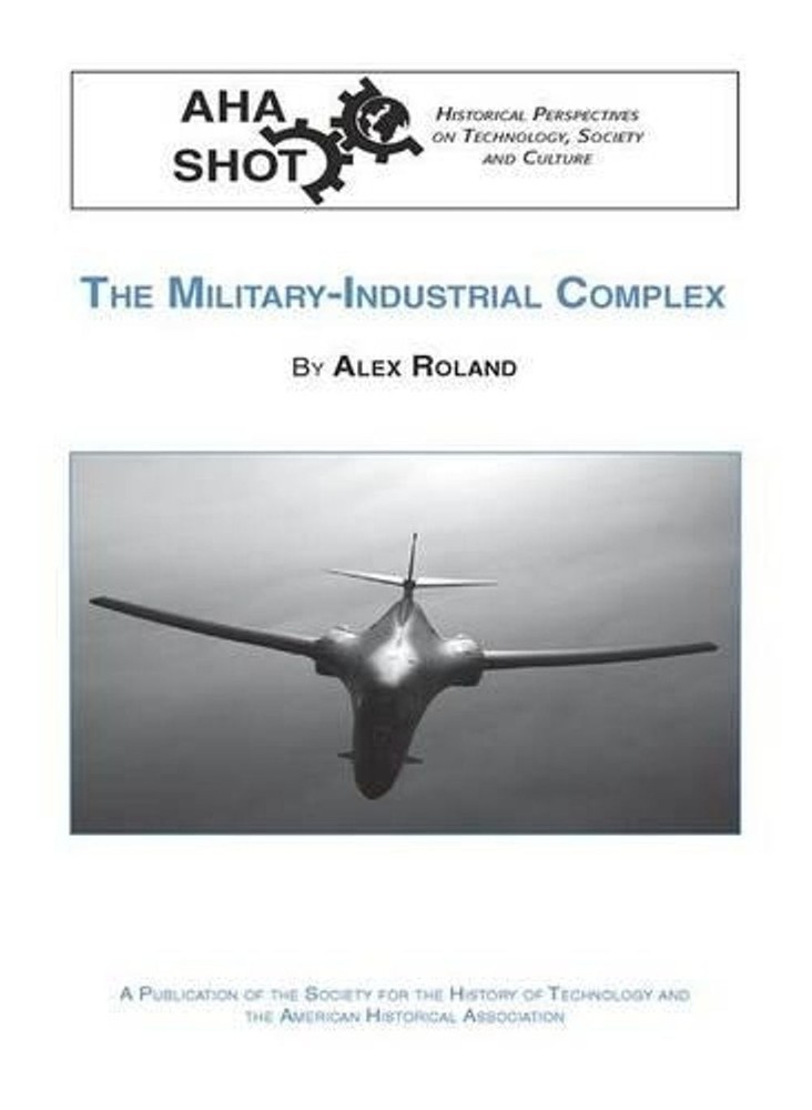 The Military-Industrial Complex by Alex Roland (English) Paperback Book
