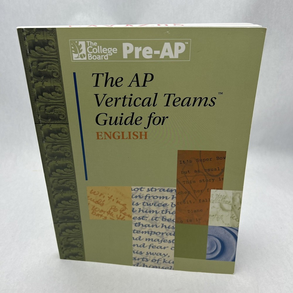 THE AP VERTICAL TEAMS GUIDE FOR ENGLISH: THE COLLEGE BOARD PRE-AP paperback