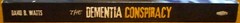 2018 The Dementia Conspiracy by David B. Watts SIGNED Softcover Book 332 Pages