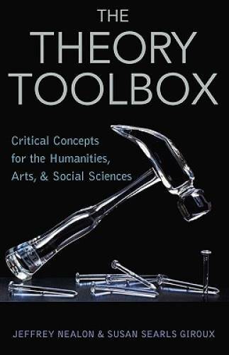 The Theory Toolbox: Critical Concepts for the New Humanities (Culture and – GOOD