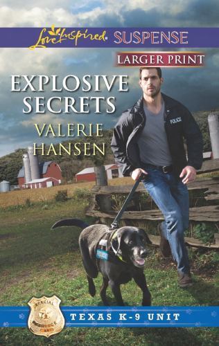 Explosive Secrets (Texas K-9 Unit, 4) by Valerie Hansen