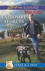 Explosive Secrets (Texas K-9 Unit, 4) by Valerie Hansen
