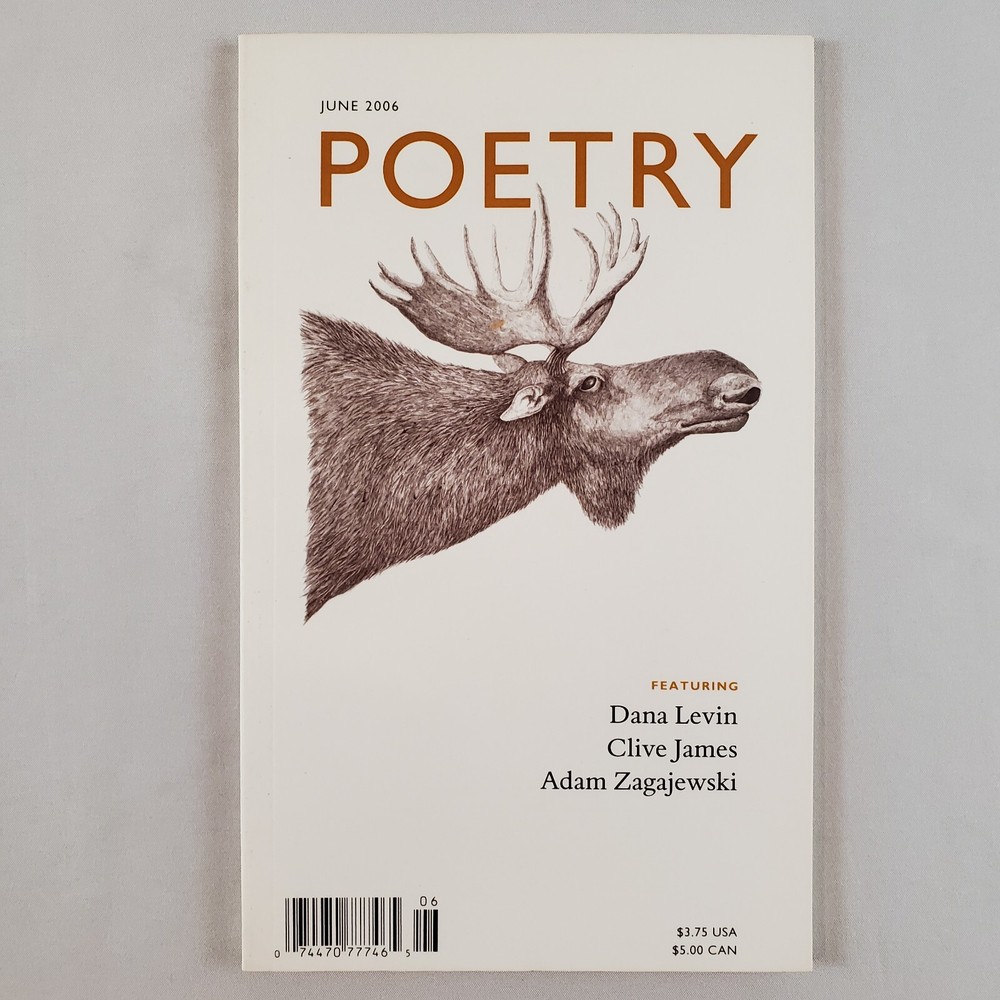 Poetry Magazine Vol 188 #3 Jun 2006 Dana Levin Clive James Adam Zagajewski Poems