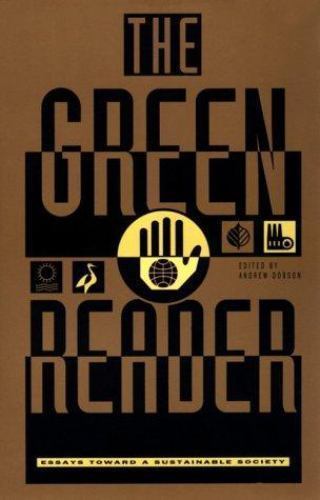 The Green Reader: Essays Toward a Sustainable Society by Dobson, Kit
