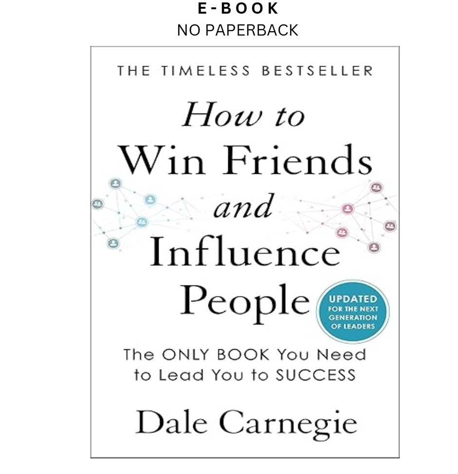 How to Win Friends and Influence People:, Dale Carnegie 2022