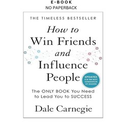 How to Win Friends and Influence People:, Dale Carnegie 2022