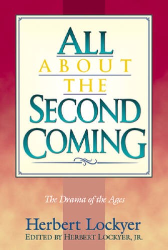 All about the Second Coming – Paperback By Herbert Lockyer – GOOD