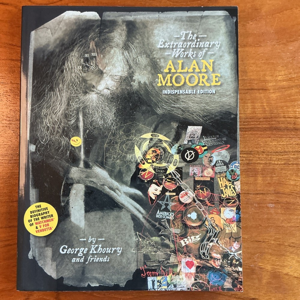 THE EXTRAORDINARY WORKS OF ALAN MOORE INDISPENSABLE George Khoury 1st Printing