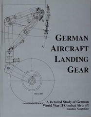 German Aircraft Landing Gear: A Detailed Study of German World War II Combat Air
