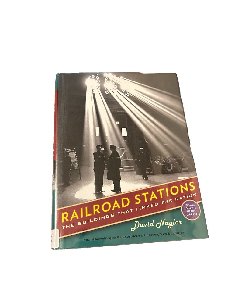 Railroad Stations: The Buildings That Linked the Nation – David Naylor Hardcover
