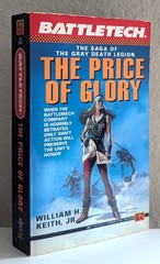 BATTLETECH = William H Keith = THE PRICE OF GLORY = pb 1993 – 1st/1st Gray Death