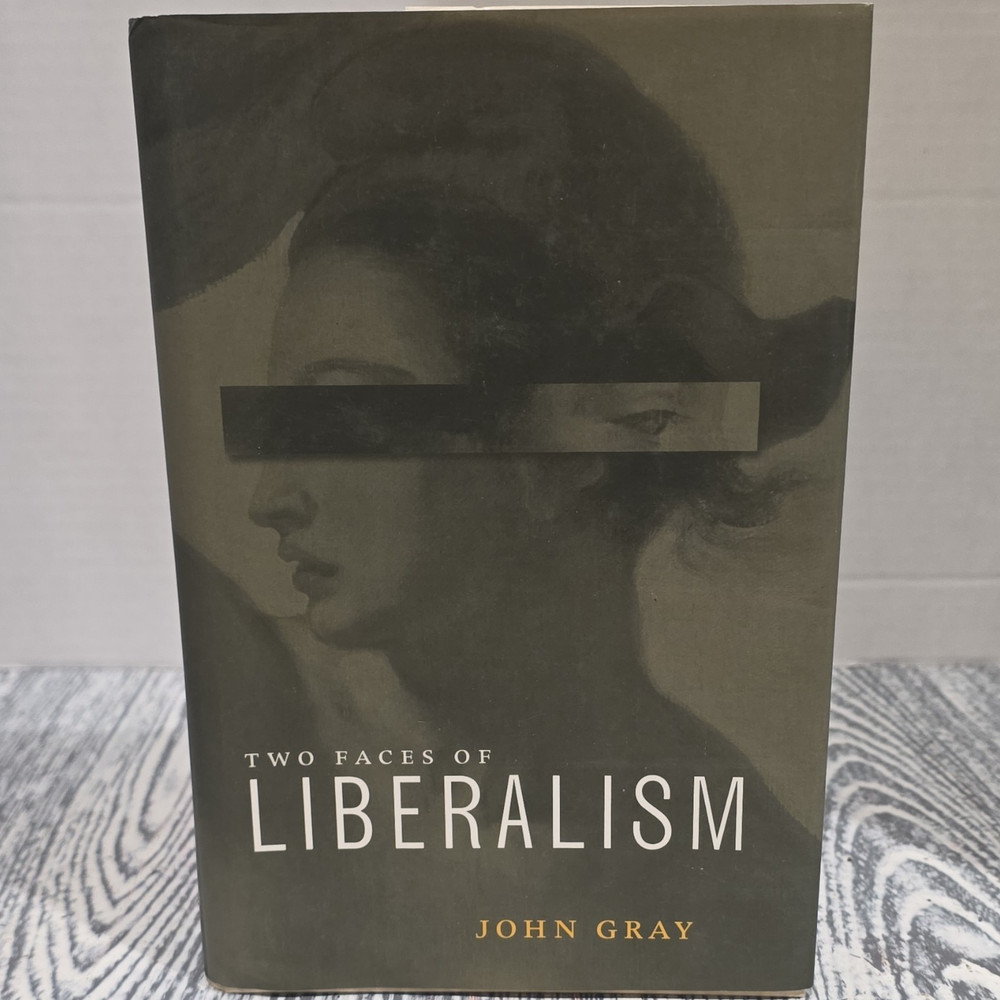 Two Faces of Liberalism John Gray HC DJ The New Press Economics Current Affairs
