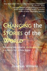 Changing the Stories of the World : Discovering the Gospel Jesus and the Apos…