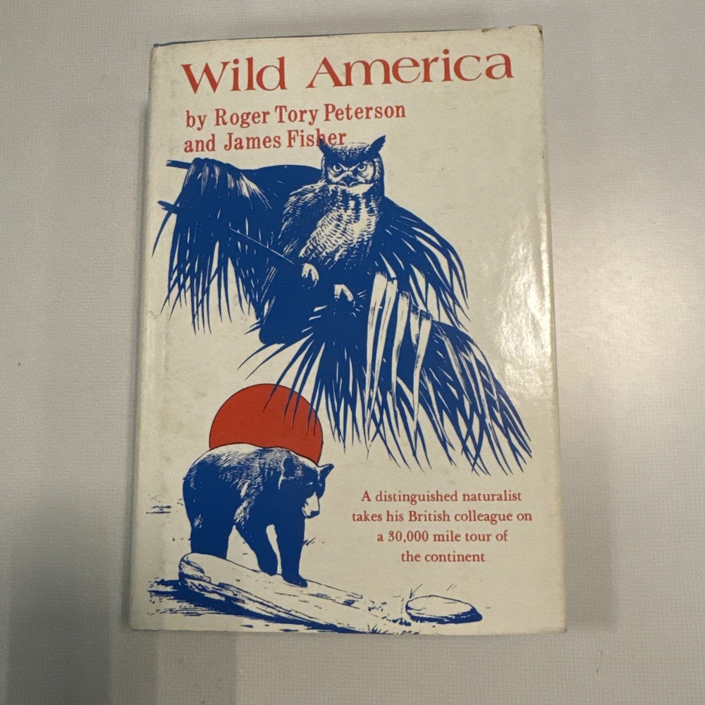 Wild America by Roger Tory Peterson and James Fisher