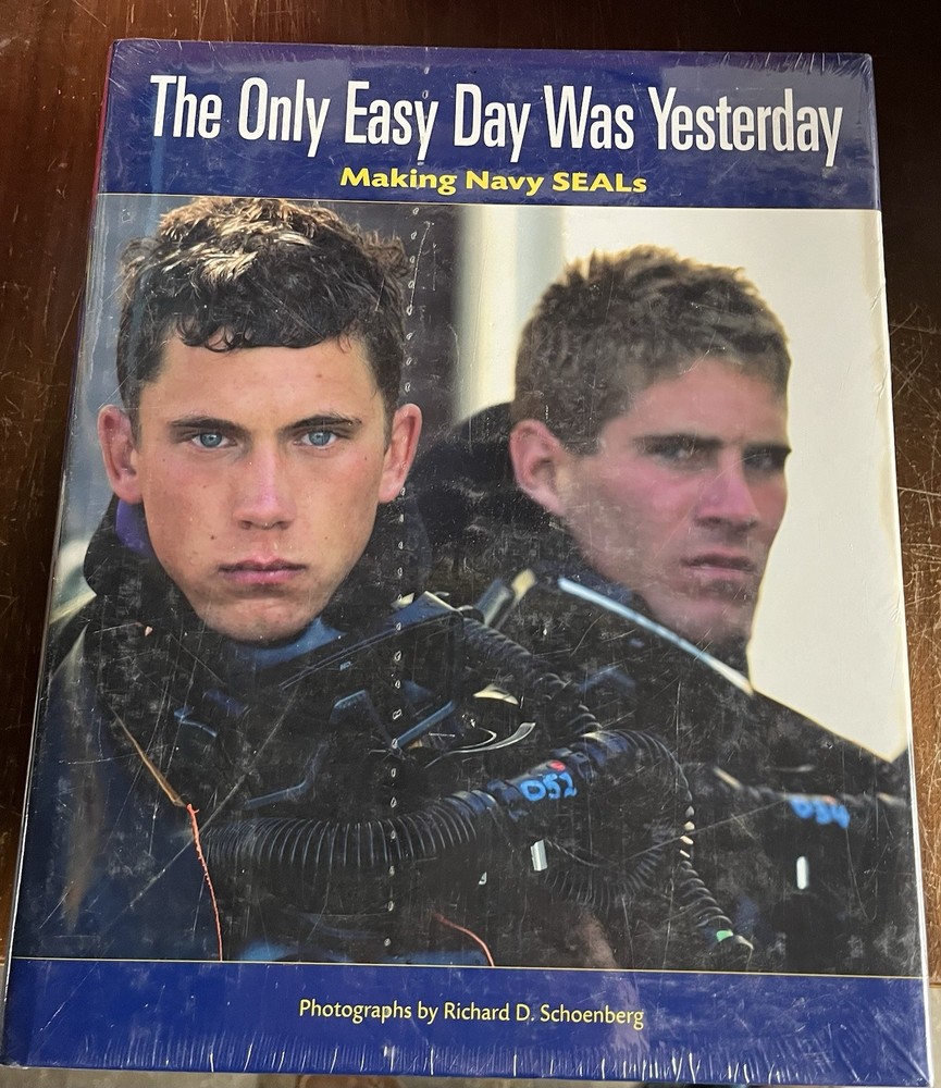 The Only Easy Day Was Yesterday: Making Navy SEALs Brand New Sealed Book Navy