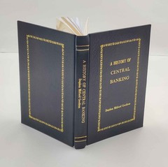 A History Of Central Banking And The Enslavement Of Mank [Premium Leather Bound]